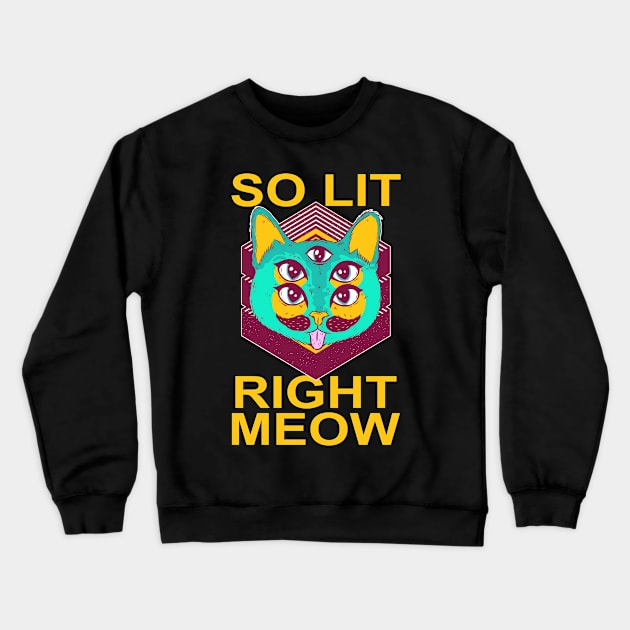 Trippy So Lit Right Meow Party Rave Cat Crewneck Sweatshirt by BIGUP